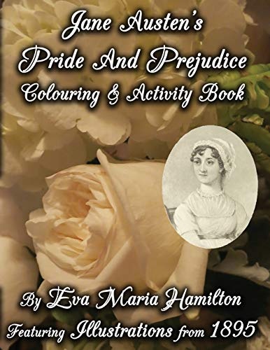Jane Austen's Pride And Prejudice Colouring & Activity Book: Featuring Illustrations from 1895 (Jane Austen's Colouring And Activity Books)