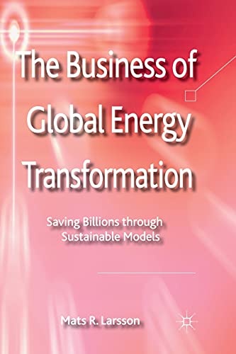The Business of Global Energy Transformation: Saving Billions through Sustainable Models