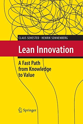 Lean Innovation: A Fast Path from Knowledge to Value