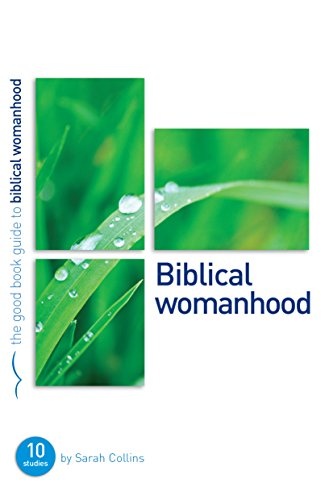 Biblical Womanhood (Good Book Guides)
