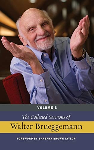 The Collected Sermons of Walter Brueggemann, Volume 3