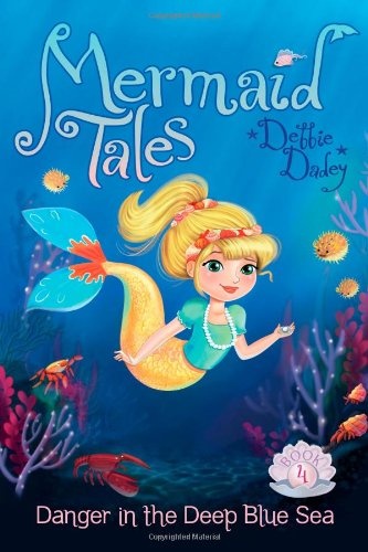 Danger in the Deep Blue Sea (4) (Mermaid Tales)