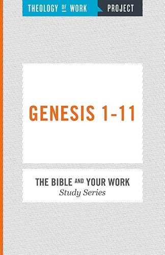 Genesis 1-11 (Bible and Your Work Study)
