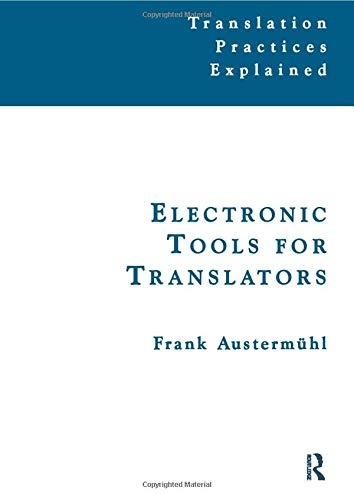 Electronic Tools for Translators (Translation Practices Explained)