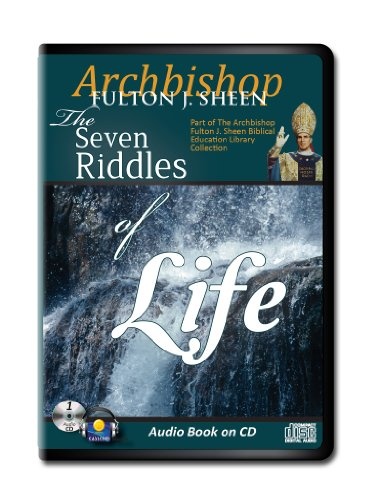 Seven Riddles of Life-Archbishop Sheen-Audiobook, CD-Humor-Truth-Satan-Catholic-Sacred-Catholic Answers-How to Change-Catholic ... Fulton J. Sheen Biblical Education Library)