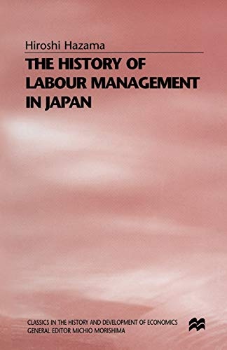 The History of Labour Management in Japan (Classics in the History and Development of Economics)