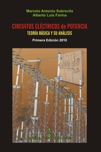 Circuitos Electricos de Potencia (Teoria Basica y sus Analisis) (Spanish Edition)