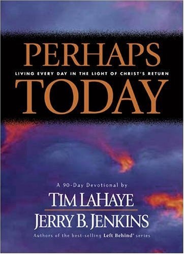 Perhaps Today: Living Every Day in the Light of Christ's Return