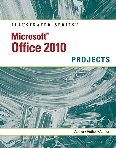 Microsoft Office 2010: Illustrated Projects
