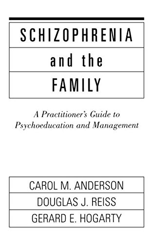 Schizophrenia and the Family: A Practitioner's Guide to Psychoeducation and Management