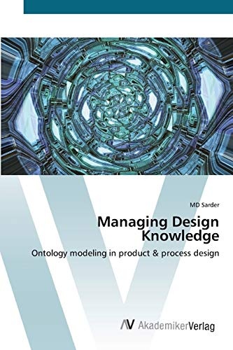 Managing Design Knowledge: Ontology modeling in product & process design