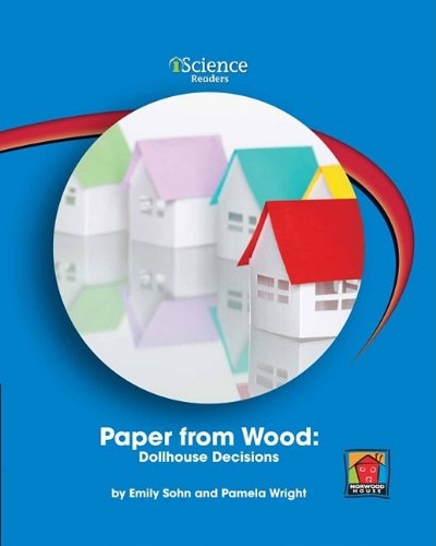 Paper from Wood: Dollhouse Decisions (Iscience Readers: Level A)