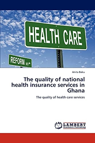 The quality of national health insurance services in Ghana: The quality of health care services
