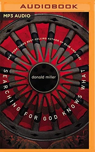 Searching for God Knows What by Donald Miller [Audio CD]