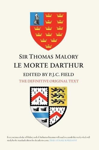 Sir Thomas Malory: Le Morte Darthur: The Definitive Original Text Edition