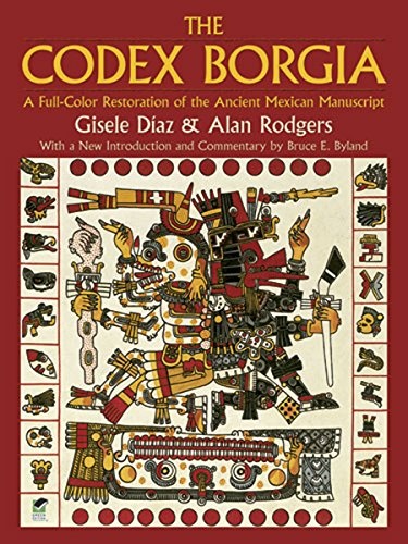 The Codex Borgia: A Full-Color Restoration of the Ancient Mexican Manuscript (Dover Fine Art, History of Art)