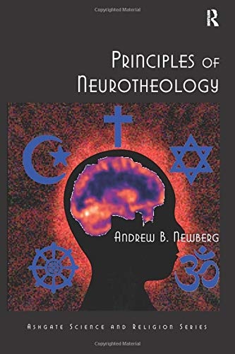 Principles of Neurotheology (Routledge Science and Religion Series)