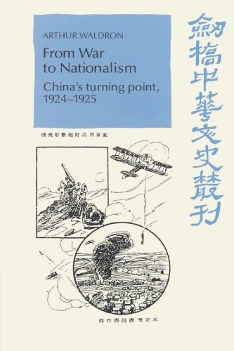 From War to Nationalism: China's Turning Point, 1924-1925 (Cambridge Studies in Chinese History, Literature and Institutions)