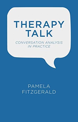 Therapy Talk: Conversation Analysis in Practice