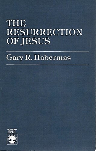 The Resurrection of Jesus: An Apologetic