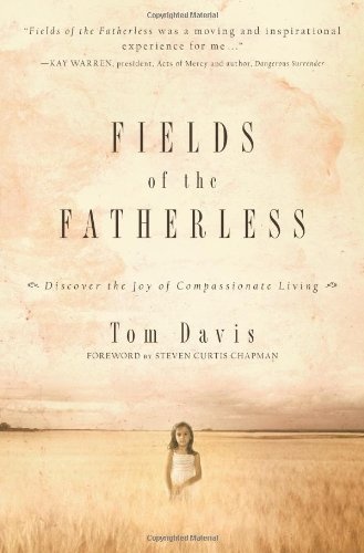 Fields of the Fatherless: Discover the Joy of Compassionate Living