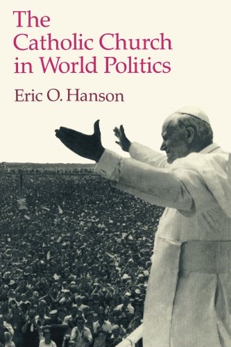 The Catholic Church in World Politics (Princeton Legacy Library)