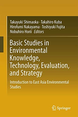 Basic Studies in Environmental Knowledge, Technology, Evaluation, and Strategy: Introduction to East Asia Environmental Studies