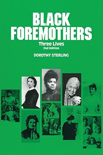 Black Foremothers: Three Lives, Second Edition (Women's Lives/Women's Work)