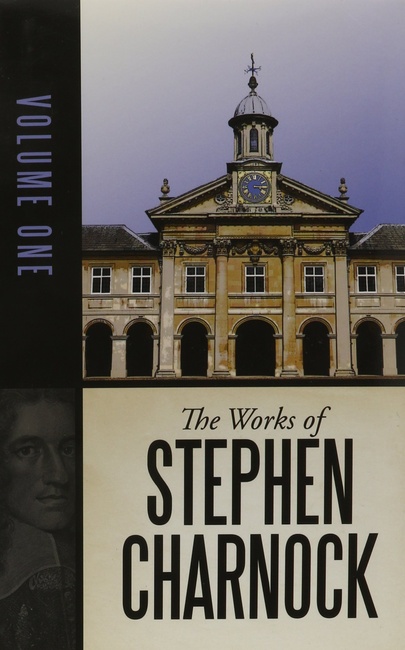 Works of Stephen Charnock, Volume 01 of 05, Hardback