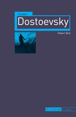 Fyodor Dostoevsky (Critical Lives)