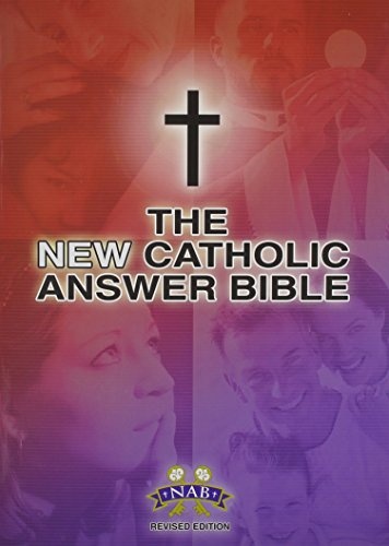 The New Catholic Answer Bible Nabre