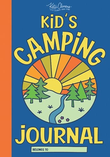 Kid's Camping Journal: A Campsite Logbook and Outdoor Adventure Book for Kids
