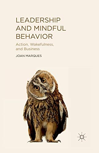 Leadership and Mindful Behavior: Action, Wakefulness, and Business