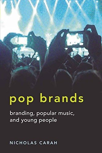 Pop Brands: Branding, Popular Music, and Young People (Mediated Youth)