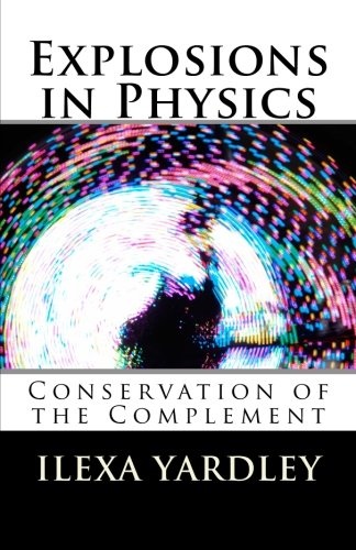 Explosions in Physics: Conservation of the Complement