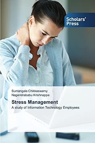 Stress Management: A study of Information Technology Employees