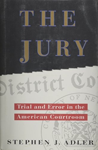 The Jury: Trial and Error in the American Courtroom
