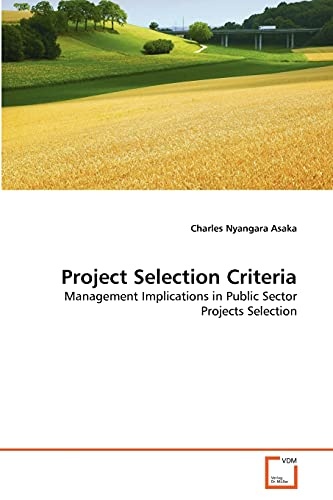 Project Selection Criteria: Management Implications in Public Sector Projects Selection