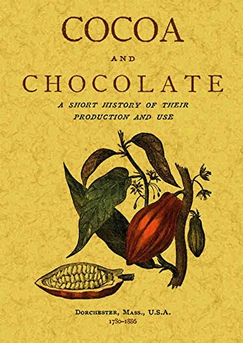 Cocoa and Chocolate: A Short History of Their Production