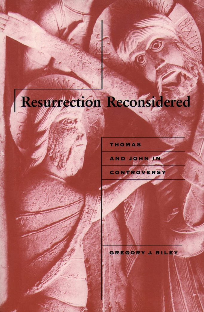 Resurrection Reconsidered: Thomas and John in Controversy
