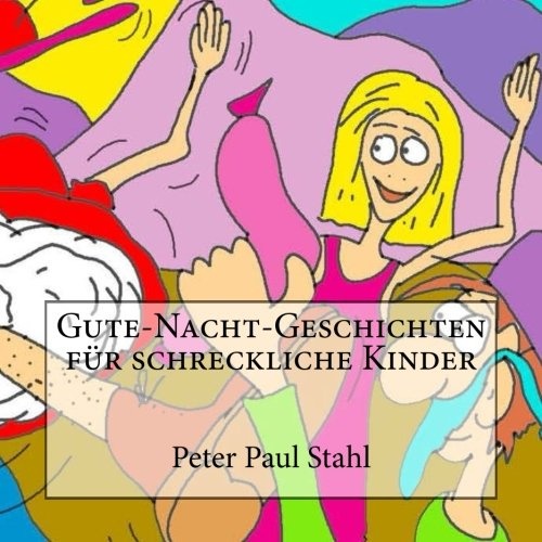 Gute-Nacht-Geschichten fuer schreckliche Kinder (German Edition)
