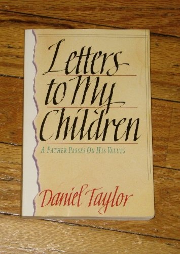 Letters to My Children: A Father Passes on His Values