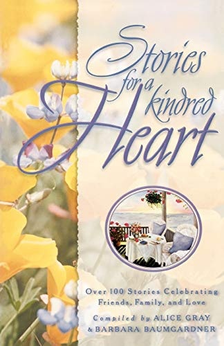 Stories for a Kindred Heart: Over 100 Treasures to Touch Your Soul (Stories for the Heart)