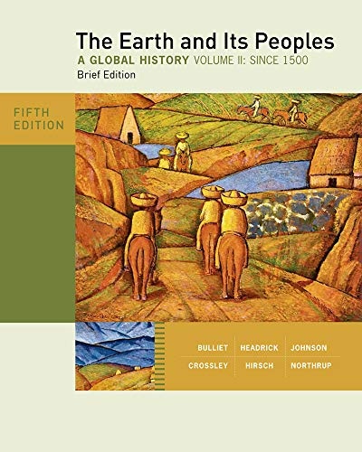 The Earth and its peoples : a global history, Brief Edition, Volume II