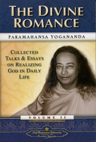 The Divine Romance: Collected Talks and Essays - Volume 2 (Self-Realization Fellowship)