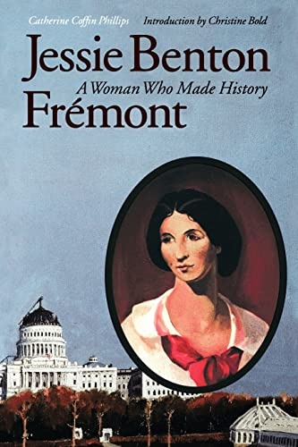 Jessie Benton FrÃ©mont: A Woman Who Made History