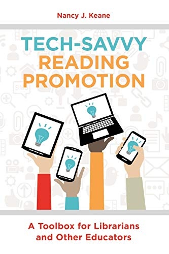 Tech-Savvy Reading Promotion: A Toolbox for Librarians and Other Educators