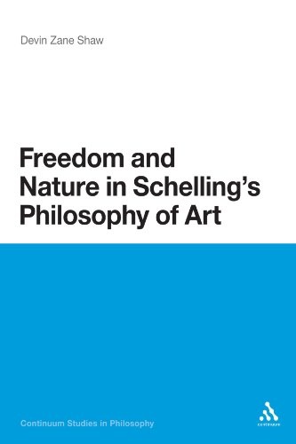 Freedom and Nature in Schelling's Philosophy of Art (Continuum Studies in Philosophy) (Volume 176)