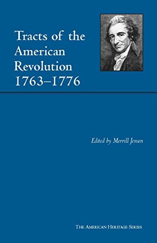 Tracts of the American Revolution, 1763-1776 (American Heritage Series)