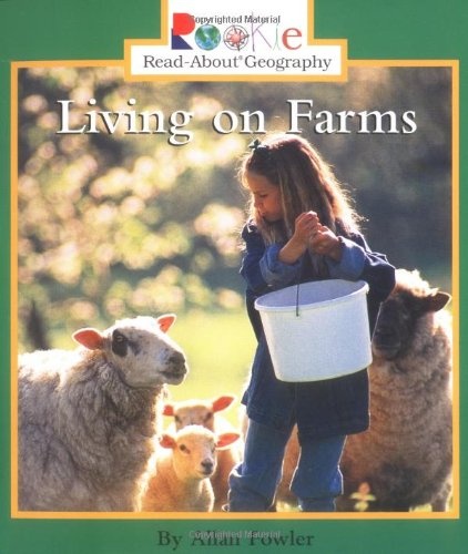 Living on Farms (Rookie Read-About Geography: Peoples and Places) (Rookie Read-About Geography (Paperback))